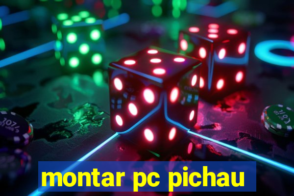 montar pc pichau